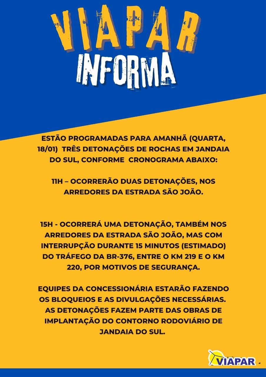 VIAPAR INFORMA: Estão programadas para amanhã (quarta, 18/01)  três detonações de rochas em Jandaia do Sul