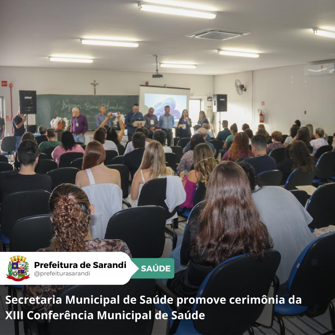 SARANDI - Secretaria Municipal de Saúde promove cerimônia da XIII Conferência Municipal de Saúde