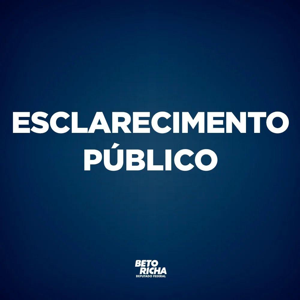Esclarecimento Público do deputado federal Beto Richa