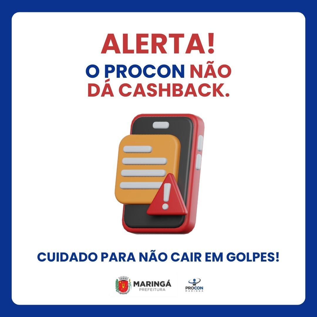 Procon Maringá alerta contra o golpe do cashback