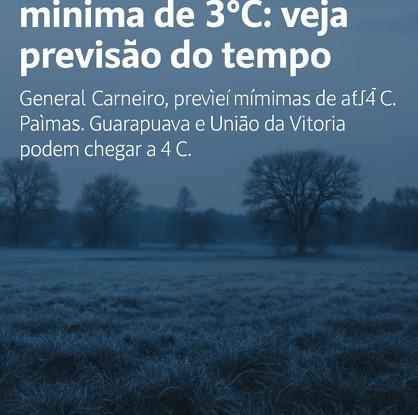 Alerta de Frio no Paraná! O frio está de volta: Estado pode registrar mínima de 3°C na próxima semana