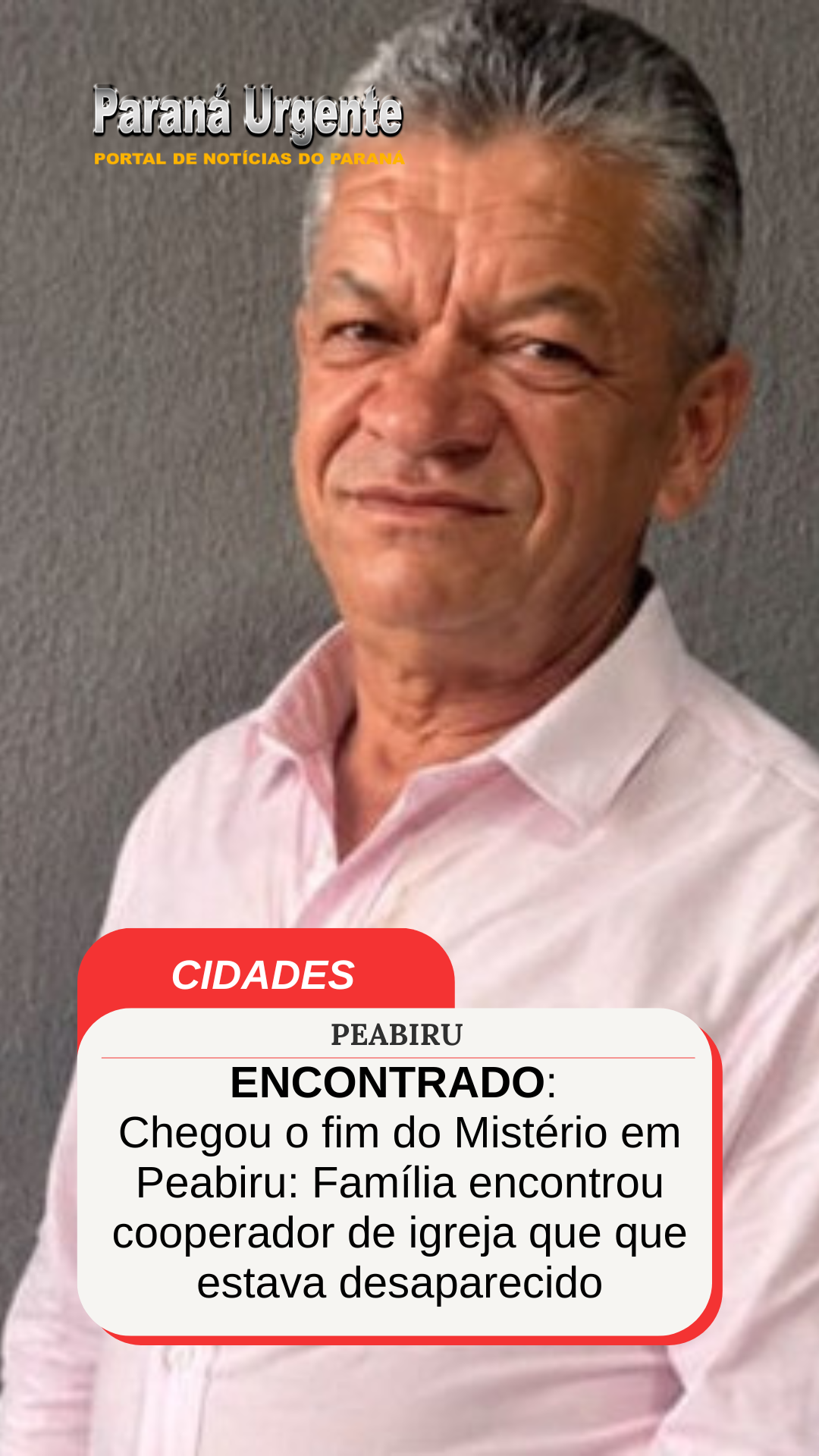 ENCONTRADO: chegou o fim do Mistério em Peabiru: Família busca por cooperador de igreja que desapareceu a caminho do trabalho