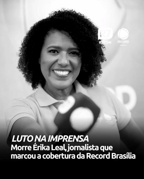 Morre Érika Leal, repórter da Record, aos 42 anos