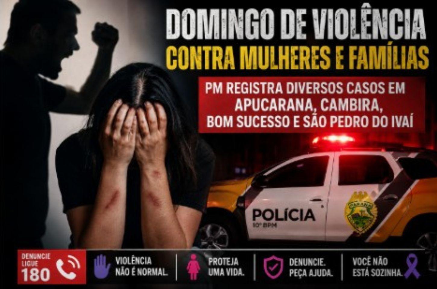 PM registra sequência de casos de violência doméstica em Apucarana, Cambira, Bom Sucesso e São Pedro do Ivaí; agressões mobilizam equipes durante todo o domingo