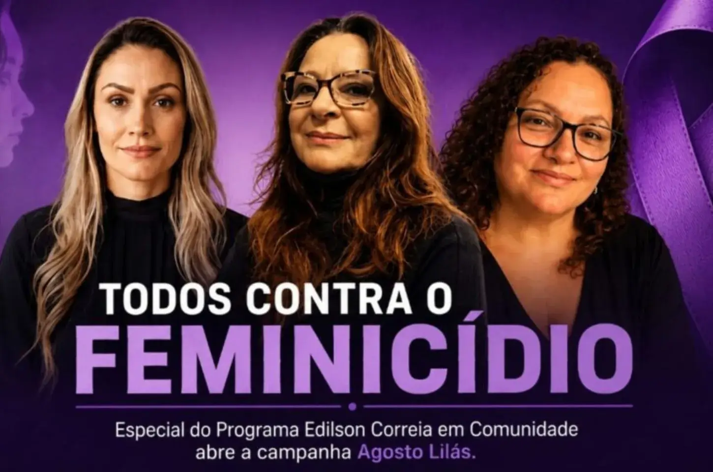 Programa Edilson Correia em Comunidade abre Agosto Lilás com debate sobre feminicídio