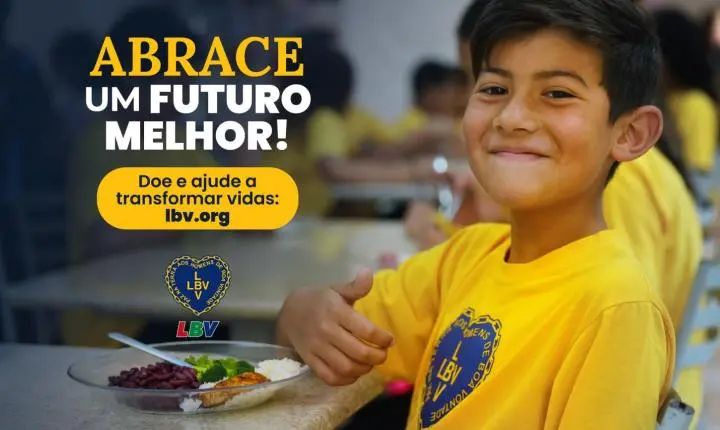 Diga SIM! — “Abrace um futuro melhor!” — iniciativa da LBV visa fortalecer ações em prol de pessoas e famílias em vulnerabilidade social