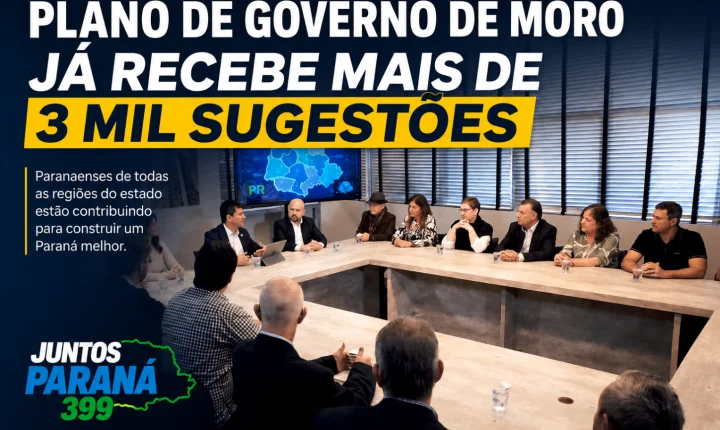 Plano de governo de Moro já reúne mais de 3 mil sugestões de paranaenses e entidades. 